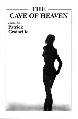 The Cave of Heaven by Grainville, Patrick