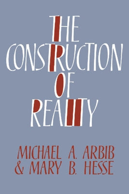 The Construction of Reality by Arbib, Michael A.