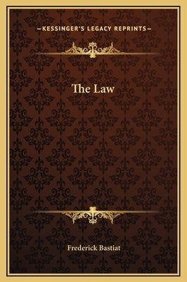 The Law by Bastiat, Frederick