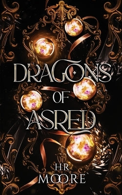 Dragons of Asred by Moore, Hr