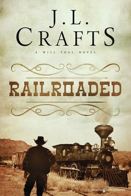 RailRoaded by Crafts, J. L.