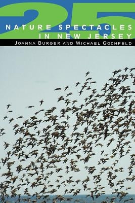 25 Nature Spectacles in New Jersey by Burger, Joanna
