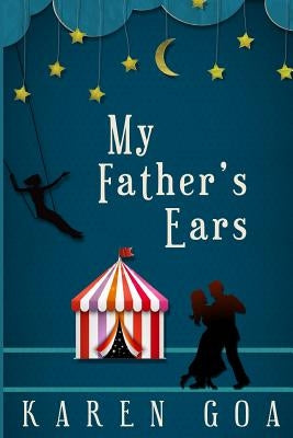 My Father's Ears by Goa, Karen