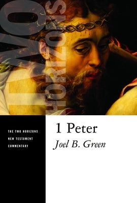 1 Peter by Green, Joel B.