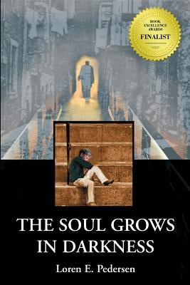 The Soul Grows in Darkness by Pedersen, Loren E.