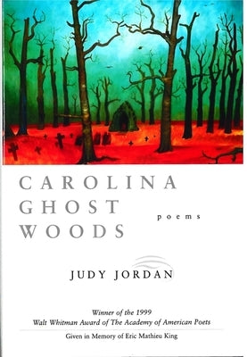 Carolina Ghost Woods: Poems by Jordan, Judy