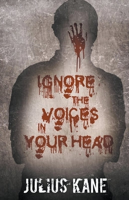 Ignore The Voices In Your Head by Kane, Julius