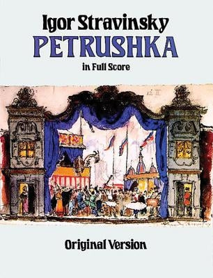 Petrushka in Full Score: Original Version by Stravinsky, Igor