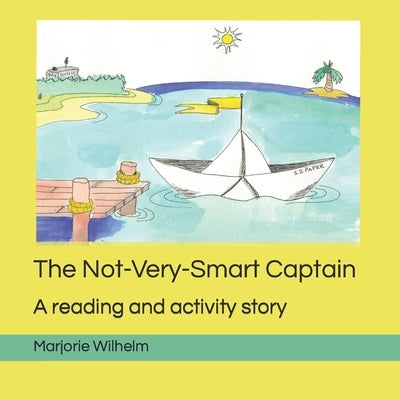 The Not-Very-Smart Captain: A reading and activity story by Wilhelm, Norman