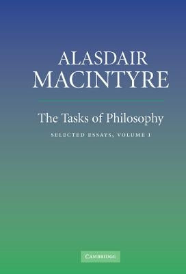 The Tasks of Philosophy, Volume 1: Selected Essays by MacIntyre, Alasdair