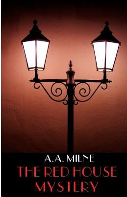 The Red House Mystery by Milne, A. A.