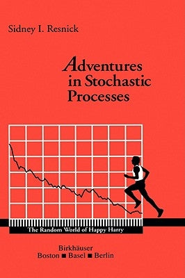 Adventures in Stochastic Processes by Resnick, Sidney I.