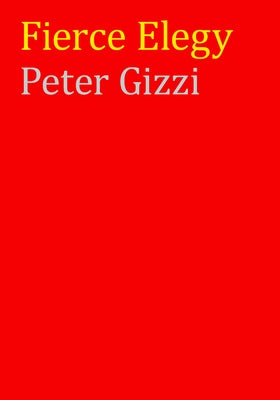Fierce Elegy by Gizzi, Peter