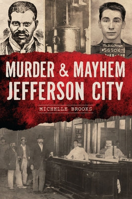 Murder & Mayhem Jefferson City by Brooks, Michelle