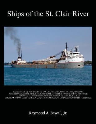 Ships of the St. Clair River by Bawal Jr, Raymond a.