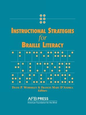 Instructional Strategies for Braille Literacy by Wormsley, Diane P.