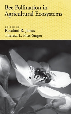 Bee Pollination in Agricultural Ecosystems by James, Rosalind