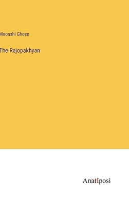 The Rajopakhyan by Ghose, Moonshi