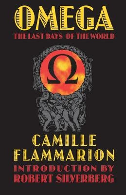 Omega: The Last Days of the World by Flammarion, Camille