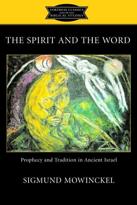 Spirit and the Word by Mowinckel, Sigmund