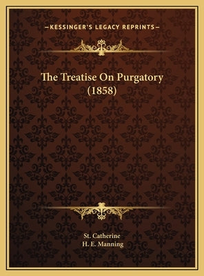 The Treatise On Purgatory (1858) by St Catherine