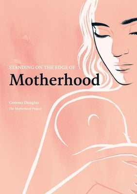 Standing on the Edge of Motherhood by Douglas, Gemma