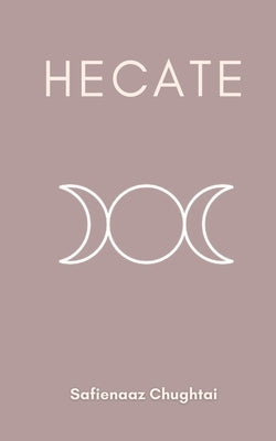 Hecate by Chughtai, Safienaaz