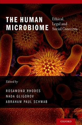The Human Microbiome: Ethical, Legal and Social Concerns by Rhodes, Rosamond
