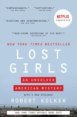 Lost Girls: An Unsolved American Mystery by Kolker, Robert