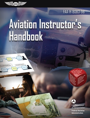 Aviation Instructor's Handbook: Faa-H-8083-9b by Federal Aviation Administration (FAA)/Av