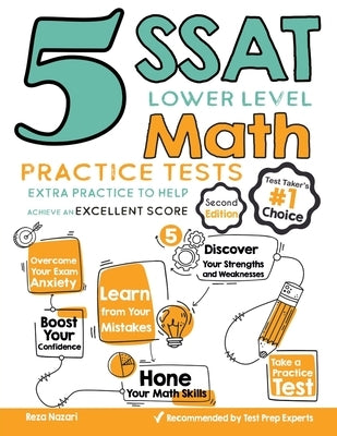 5 SSAT Lower Level Math Practice Tests: Extra Practice to Help Achieve an Excellent Score by Nazari, Reza