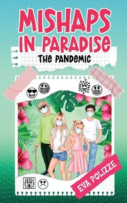 Mishaps in Paradise 2: The Pandemic by Polizze, Eva