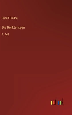 Die Reliktenseen: 1. Teil by Credner, Rudolf