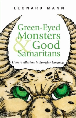 Green-Eyed Monsters and Good Samaritans by Mann, Leonard