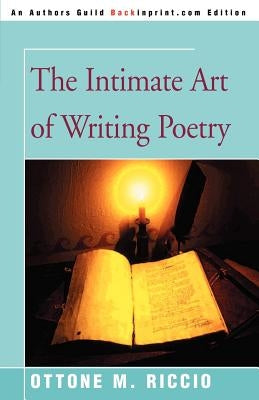 The Intimate Art of Writing Poetry by Riccio, Ottone M.