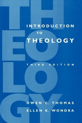 Introduction to Theology: Third Edition by Thomas, Owen C.