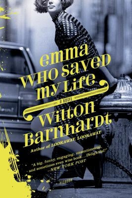 Emma Who Saved My Life by Barnhardt, Wilton