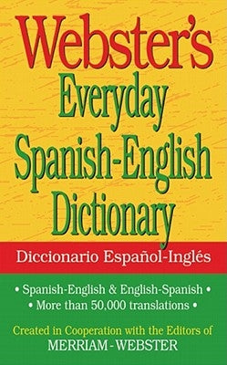 Webster's Everyday Spanish-English Dictionary by Merriam-Webster, Inc.