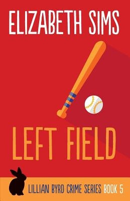 Left Field by Sims, Elizabeth