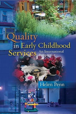 Quality in Early Childhood Services: An International Perspective by Penn Helen