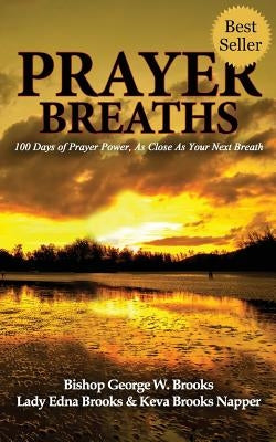 Prayer Breaths: 100 Days of Prayer Power, As Close As Your Next Breath by Brooks, Edna