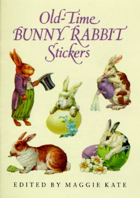 Old-Time Bunny Rabbit Stickers: 23 Full-Color Pressure-Sensitive Designs by Kate, Maggie