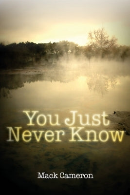 You Just Never Know by Cameron, Mack