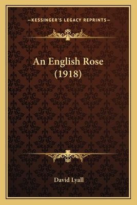 An English Rose (1918) by Lyall, David