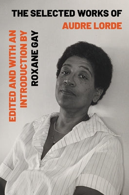 The Selected Works of Audre Lorde by Lorde, Audre