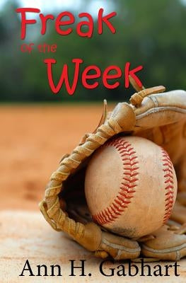 Freak of the Week by Gabhart, Ann H.