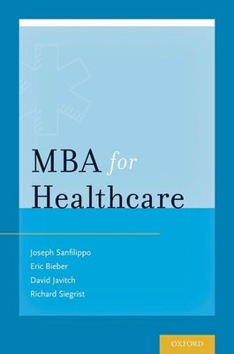 MBA for Healthcare by Sanfilippo, Joseph S.