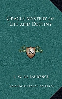 Oracle Mystery of Life and Destiny by de Laurence, L. W.