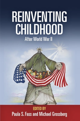 Reinventing Childhood After World War II by Fass, Paula S.