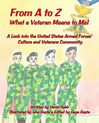 From A to Z What a Veteran Means to Me! by Rabb, David